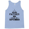 The Best Father Was Born In September Tank Top