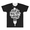 eat all you want 2 All Over Men's T-shirt