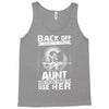Back Of I Have A Crazy Aunt And I am not Afraid To Use Her Tank Top