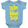 do the aight thing Baby Onesie