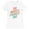 The Worlds Greatest Dad Ladies Fitted T-Shirt