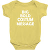 big bold costum message Baby Bodysuit