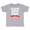 Plays With Cars Toddler T-shirt