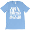 i make beer disappear! T-Shirt