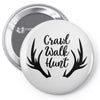 Crawl Walk Hunt Pin-back button
