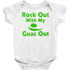 rock out with my guac out Baby Onesie