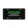 Vegans We're Not Crazy We're Just From The Future White License Plate