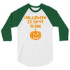 halloween is so my thing 3/4 Sleeve Shirt