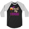 drink up witches 3/4 Sleeve Shirt