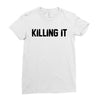 killing it bullet Ladies Fitted T-Shirt