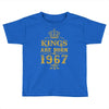 kings are born in 1967 Toddler T-shirt