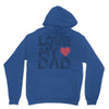 love my dad Unisex Hoodie