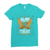 All Men Are Created Equal But Only The Best Are Born In February Ladies Fitted T-Shirt