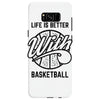 life is better with basketball Samsung Galaxy S8