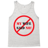 my wife said no Tank Top