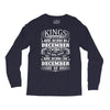 Real Kings Are Born On December 10 Long Sleeve Shirts