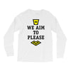 we aim to please Long Sleeve Shirts