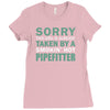 sorry this girl taken Ladies Fitted T-Shirt