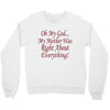 my mother was right Crewneck Sweatshirt