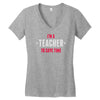 i am a teacher Women's V-Neck T-Shirt