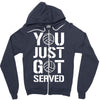 you just got served Zipper Hoodie