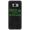 irish i were drunk Samsung Galaxy S8 Plus