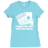 bought this shirt with your money poker Ladies Fitted T-Shirt