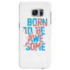 BORN TO BE AWESOME Samsung Galaxy S7 Edge