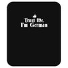 trust me, i'm german   deutschland germany person race text pride tee Mousepad