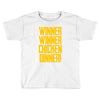 Winner Winner Chicken Dinner Toddler T-shirt