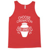 choose cremation Tank Top