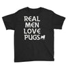 real men love pugs Youth Tee