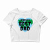 World's Best Dad Look Like Crop Top
