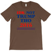 idk not trump though 2016 T-Shirt