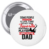 Some People Have To Wait A Life Time Too Meet Their Favorite Football Pin-back button
