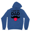 i love my dad Unisex Hoodie
