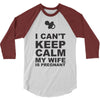 i can't keep calm my wife is pregnant 3/4 Sleeve Shirt