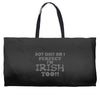 not only am i perfect Weekender Totes