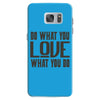 do what you love Samsung Galaxy S7