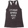 i'm dead wanna hook up Racerback Tank