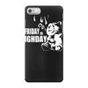 ted friday is highday iPhone 7 Case