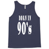born in 90s Tank Top