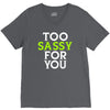 too sassy for you V-Neck Tee