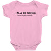 i may be wrong Baby Bodysuit