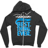sarcasm is the best thing Zipper Hoodie
