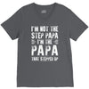 I&rsquo;M not the Step Papa I&rsquo;M The Papa That STEPPED UP V-Neck Tee