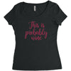 this is probably wine Women's Triblend Scoop T-shirt