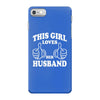 This Girl Loves Her Husband iPhone 7 Case