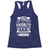 My Dad Is Totally My Most Favorite Guy of All Time in the History of F Racerback Tank