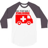 not an ambulance 3/4 Sleeve Shirt